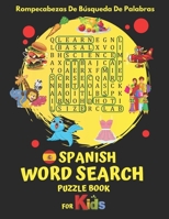 Spanish Word Search Puzzle Book for kids: Easy Word Search for juniors Large Print. Brain, stimulating puzzle activity games for ages 6-8 , 8-10 grade ... búsqueda de palabras) B08B2F92VR Book Cover