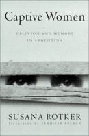 Captive Women: Oblivion And Memory In Argentina 0816640300 Book Cover