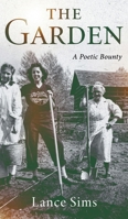 The Garden: A Poetic Bounty 1968485724 Book Cover