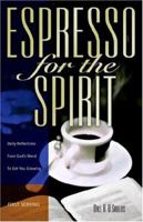 Espresso for the Spirit, First Serving 1932503471 Book Cover