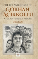 The Life and Legacy of Gokhan Acikkollu: A Teacher Tortured to Death B0B8BPJV86 Book Cover