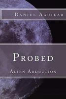 Probed: Alien Abduction 1536927066 Book Cover