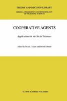 Cooperative Agents: Applications in the Social Sciences (Theory and Decision Library A:) 1402001908 Book Cover