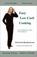 Easy Low Carb Cooking: Over 150 Delicious Recipes for Everyday Use 155369497X Book Cover