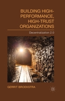 Building High-Performance, High-Trust Organizations: Decentralization 2.0 1349490369 Book Cover