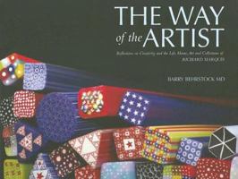 The Way of the Artist: Reflections on Creativity and the Life, Home, Art,and Collections of Richard Marquis 0935314709 Book Cover