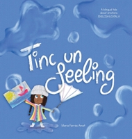 Tinc Un Feeling.: A Bilingual Tale about Emotions (English & Català) (Catalan Edition) B0DPT6LD7M Book Cover