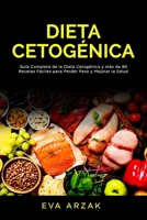 DIETA CETOGÉNICA: Guía Completa de la Dieta Cetogénica y más de 80 Recetas Fáciles para Perder Peso y Mejorar la Salud (Spanish Edition) 1675215030 Book Cover