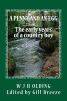 A Penny and an Egg: The early years of a country boy 1499169620 Book Cover