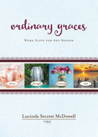 Ordinary Graces: Word Gifts for Any Season 1501841823 Book Cover