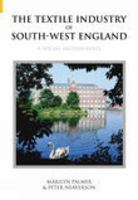 The Textile Industry of South-West England: A Social Archaeology 0752431331 Book Cover