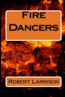 Fire Dancers 1535166622 Book Cover