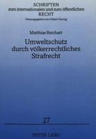 Umweltschutz Durch Voelkerrechtliches Strafrecht 3631338228 Book Cover