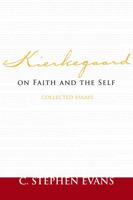 Kierkegaard on Faith And the Self: Collected Essays (Provost) 1602583366 Book Cover