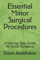 Essential Minor Surgical Procedures: A Step-by-Step Guide for Junior Surgeons (Medical E BOOKS) B0DSJ2337G Book Cover