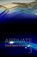 Activate Your Mind to Succeed : My Autobiography Journey 1886528535 Book Cover