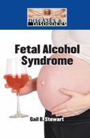 Fetal Alcohol Syndrome (Diseases and Disorders) 1590185919 Book Cover