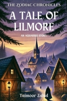 The Zodiac Chronicles - A Tale of Lilmore B0F2TQHM56 Book Cover