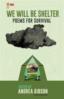 We Will Be Shelter: Poems for Survival 1938912470 Book Cover