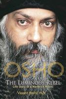 OSHO The Luminous Rebel: Life Story of a Maverick Mystic 8183281540 Book Cover