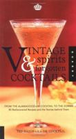 Vintage Spirits and Forgotten Cocktails: From the Alamagoozlum to the Zombie and Beyond, 100 Rediscovered Recipes and the Stories Behind Them 1592535615 Book Cover