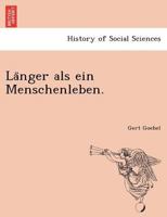 Länger als ein Menschenleben. 1241756686 Book Cover