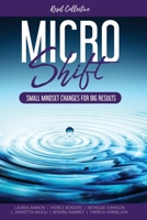 Micro Shift: Small Mindset Changes for Big Results B09SY39N8X Book Cover