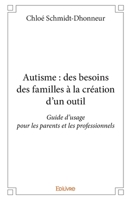 Autisme : des besoins des familles à la création d'un outil (French Edition) 2414303115 Book Cover