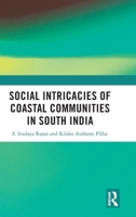 Social Intricacies of Coastal Communities in South India 1032436336 Book Cover