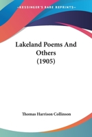 Lakeland Poems and Others 0548892822 Book Cover