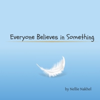 Everyone Believes in Something: Together in a World of Differences B0FW718VS7 Book Cover