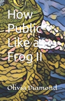 How Public Like a Frog II B0GJPGLNTL Book Cover
