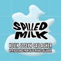 Spilled Milk 1462653189 Book Cover