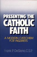 Presenting the Catholic Faith 0809128411 Book Cover