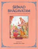 Srimad Bhagavatam: A Comprehensive Guide for Young Readers: Canto 2 173392728X Book Cover