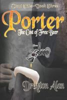 Porter: The Cost of Free Beer (Stout Tales) 1796884162 Book Cover