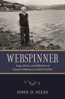 Webspinner: Songs, Stories, and Reflections of Duncan Williamson, Scottish Traveller 1496841581 Book Cover