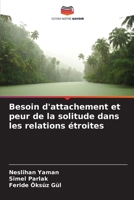 Besoin d'attachement et peur de la solitude dans les relations étroites (French Edition) 620787000X Book Cover