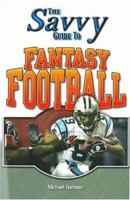 Savvy Guide to Fantasy Football (Savvy Guide) 079061328X Book Cover