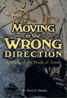 Moving in the Wrong Direction 1579213464 Book Cover