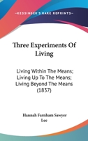 Three Experiments Of Living: Living Within The Means; Living Up To The Means; Living Beyond The Means 0530543192 Book Cover