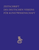 Zeitschrift Des Deutschen Vereins Fur Kunstwissenschaft (German Edition) 3871572551 Book Cover