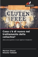 Cosa c'è di nuovo nel trattamento della celiachia? (Italian Edition) 620798725X Book Cover