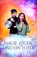 Magie, Lügen und ein Toter 2487856084 Book Cover