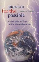 Passion for the Possible: A Spirituality of Hope for the New Millennium 185607899X Book Cover