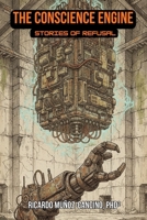 The Conscience Engine: Stories of Refusal B0GS34SR5T Book Cover