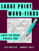 Large Print Word-Finds Easy-To-Read Puzzle Fun: 120 Puzzles Word Search Book For Adults 1658382498 Book Cover