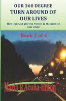Our 360 Degree Turn Around of Our Lives 1726412393 Book Cover