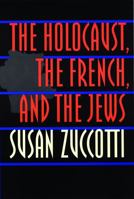 The Holocaust, the French, and the Jews 0803299141 Book Cover