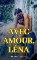 Avec amour, Léna (French Edition) B0DQRH24DV Book Cover